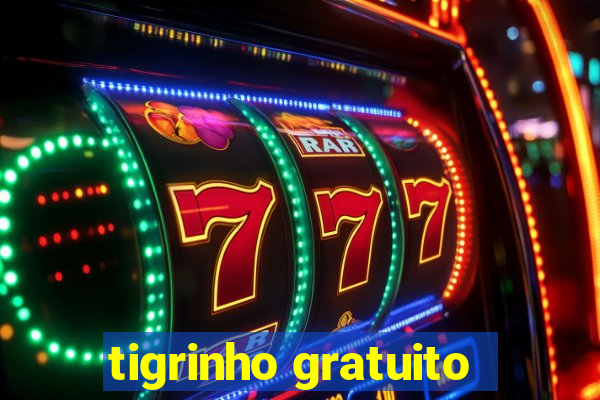 tigrinho gratuito